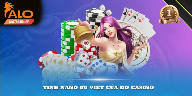 Tính năng ưu việt của DG Casino